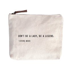 Don't Be A Lady Stevie Nicks Canvas Zip Bag